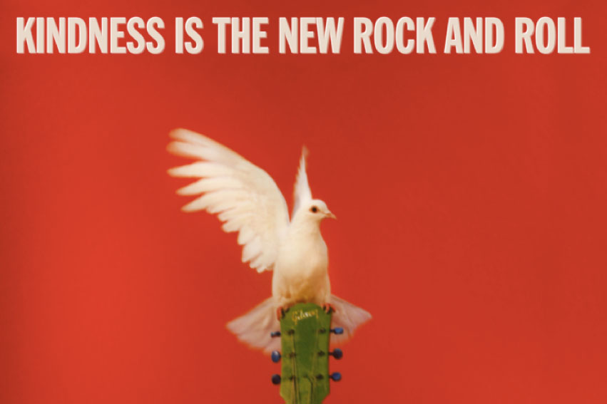 Peace Kindness Is The New Rock And Roll